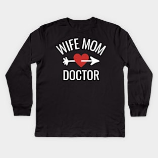 Wife Mom Doctor Gift Idea Kids Long Sleeve T-Shirt